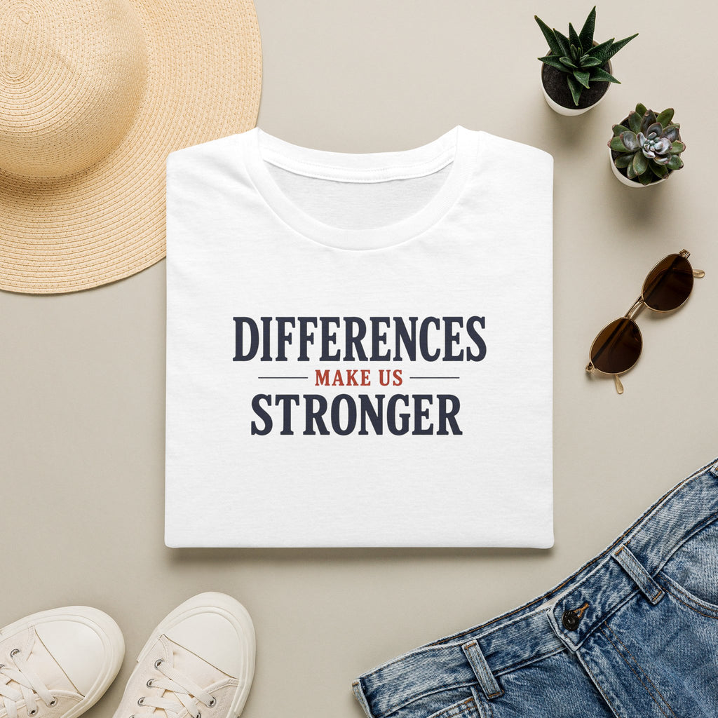 Differences Make Us Stronger T- Shirt
