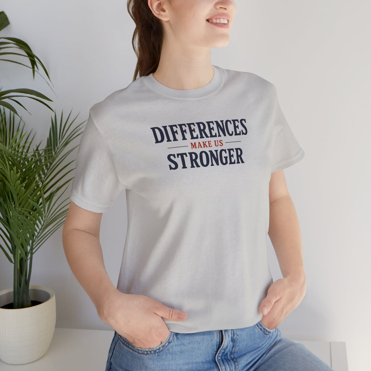 Differences Make Us Stronger T- Shirt