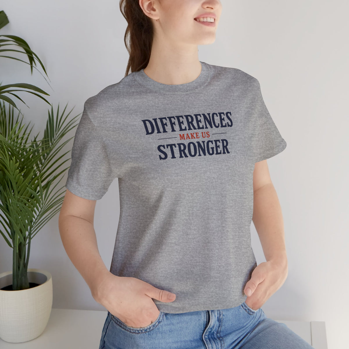 Differences Make Us Stronger T- Shirt
