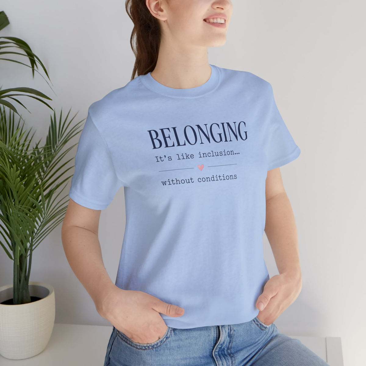 Belonging without Conditions T- Shirt