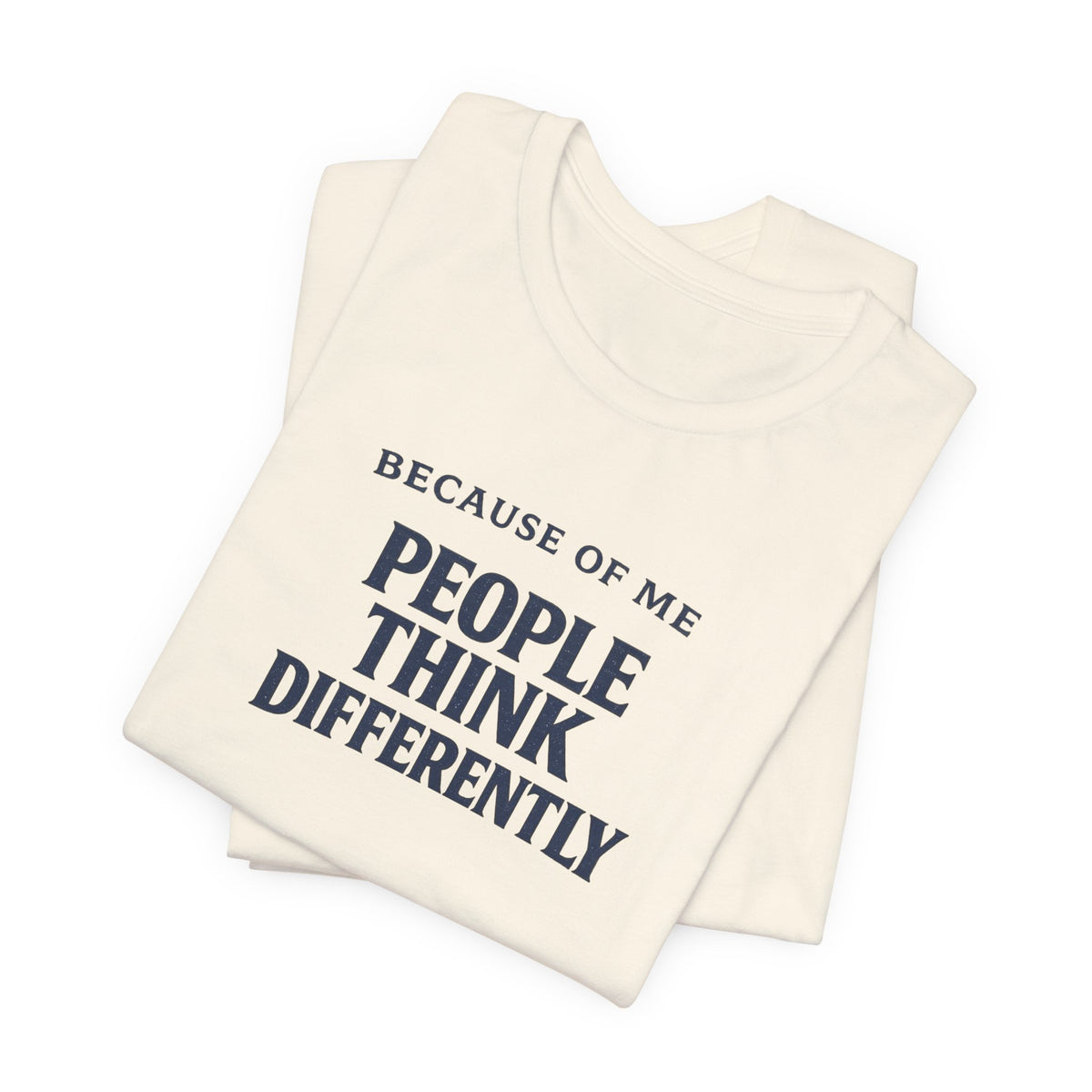 People Think Differently T- Shirt