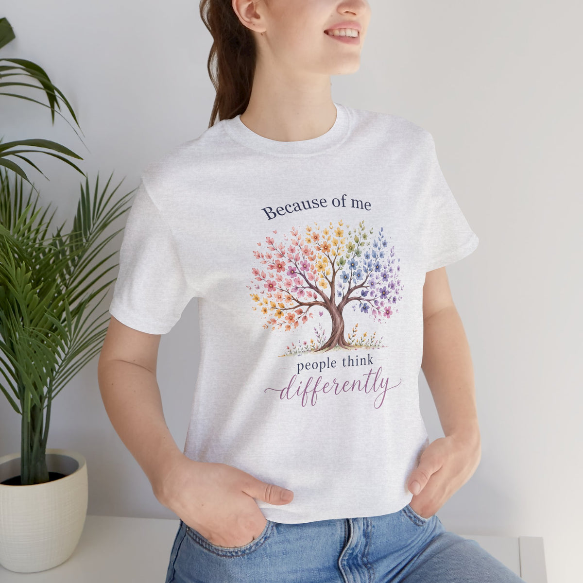 Because of Me People Think Differently T- Shirt