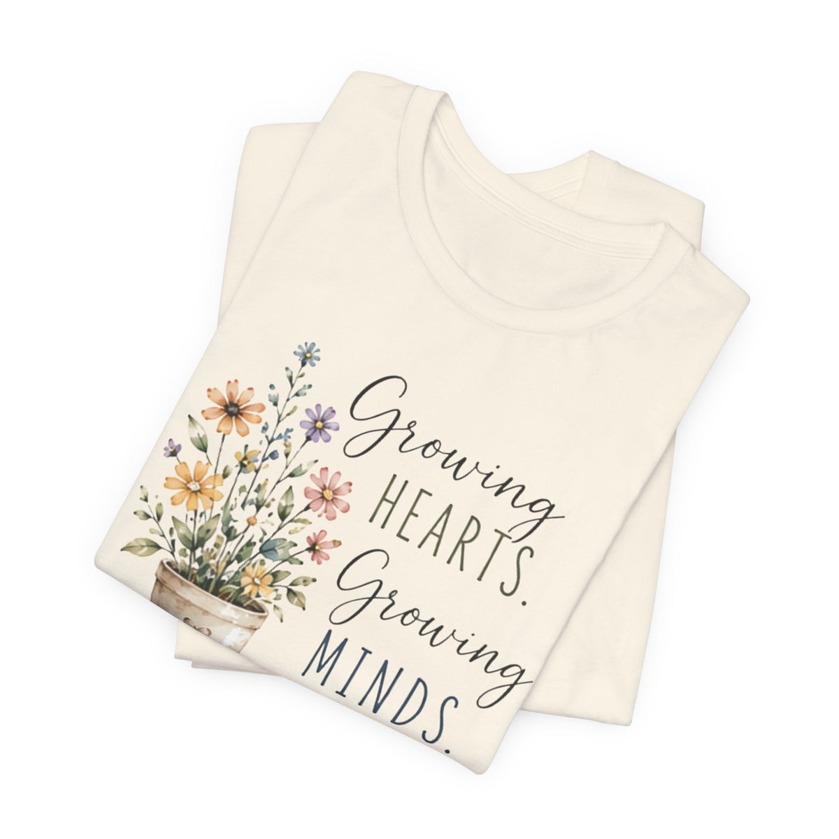 Growing Hearts Growing Minds T-Shirt