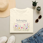 Belonging Starts Here T- Shirt