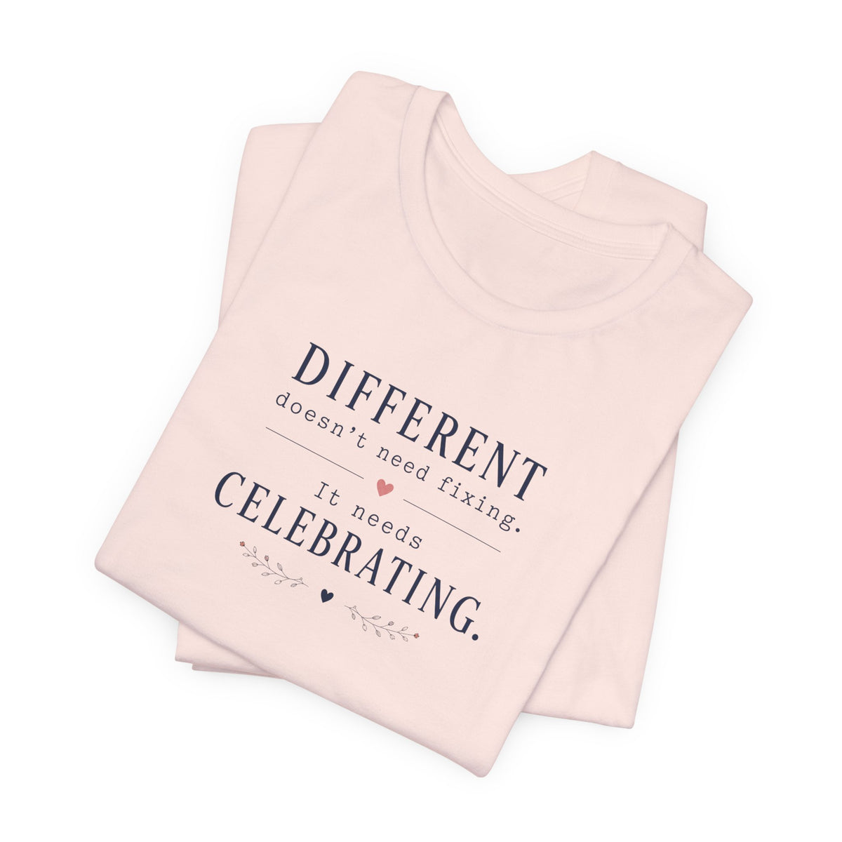 Different Needs Celebrating T- Shirt