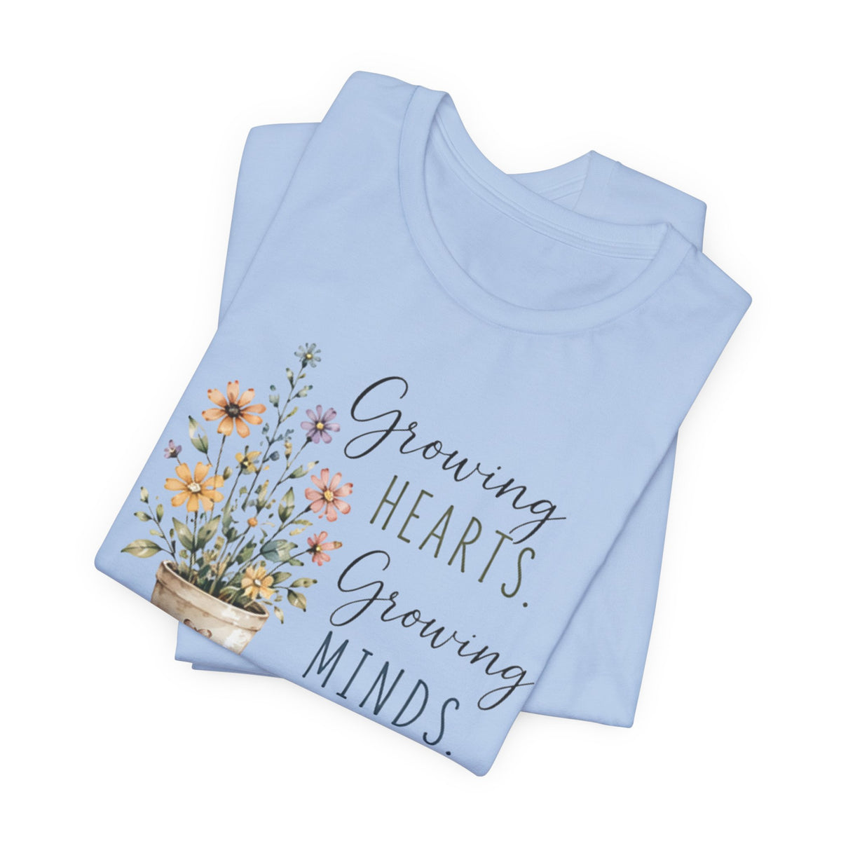 Growing Hearts Growing Minds T-Shirt