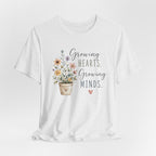 Growing Hearts Growing Minds T-Shirt