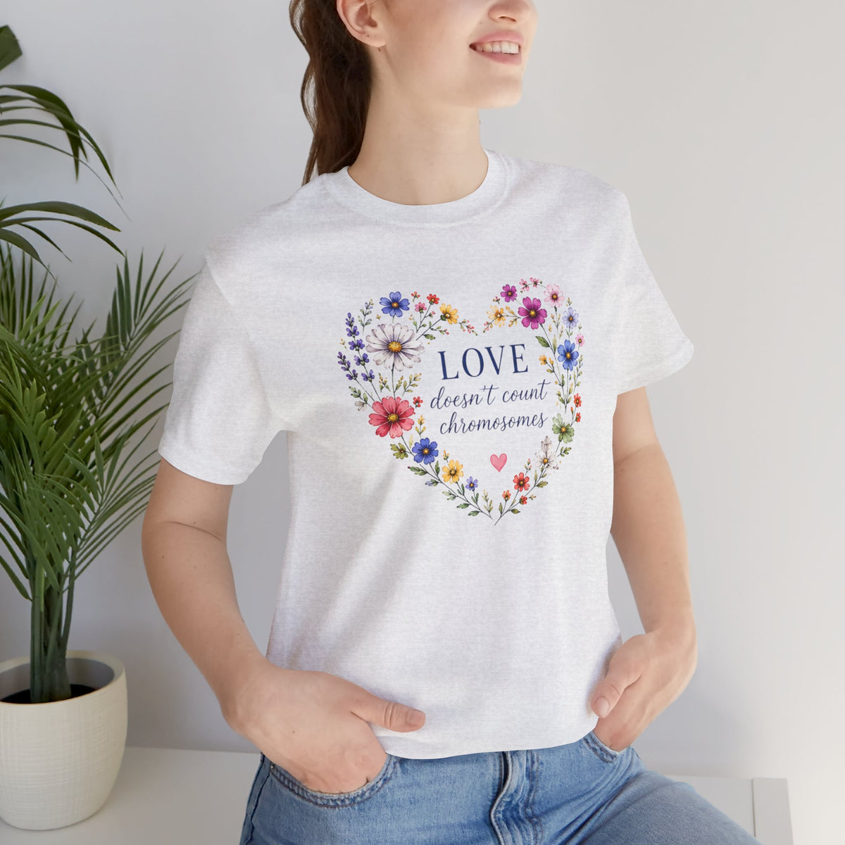Love Doesn't Count Chromosomes T-Shirt