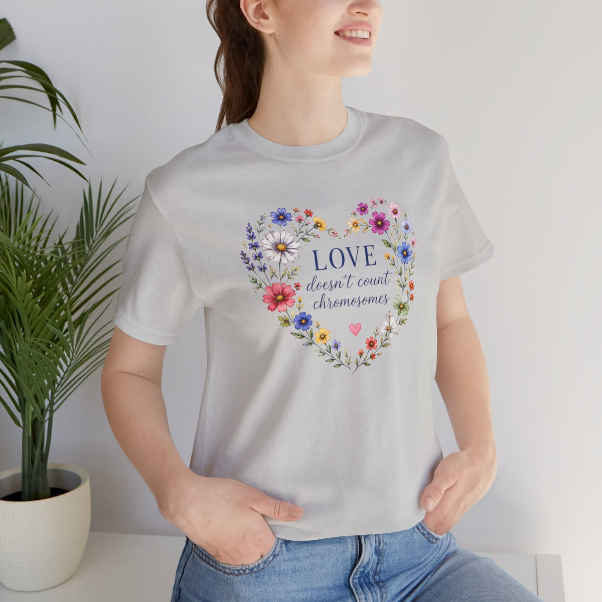 Love Doesn't Count Chromosomes T-Shirt