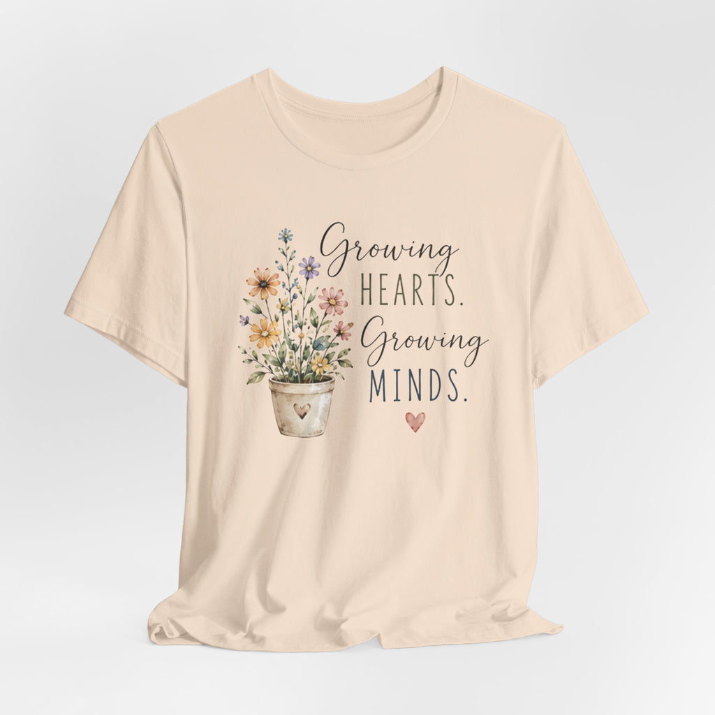 Growing Hearts Growing Minds T-Shirt