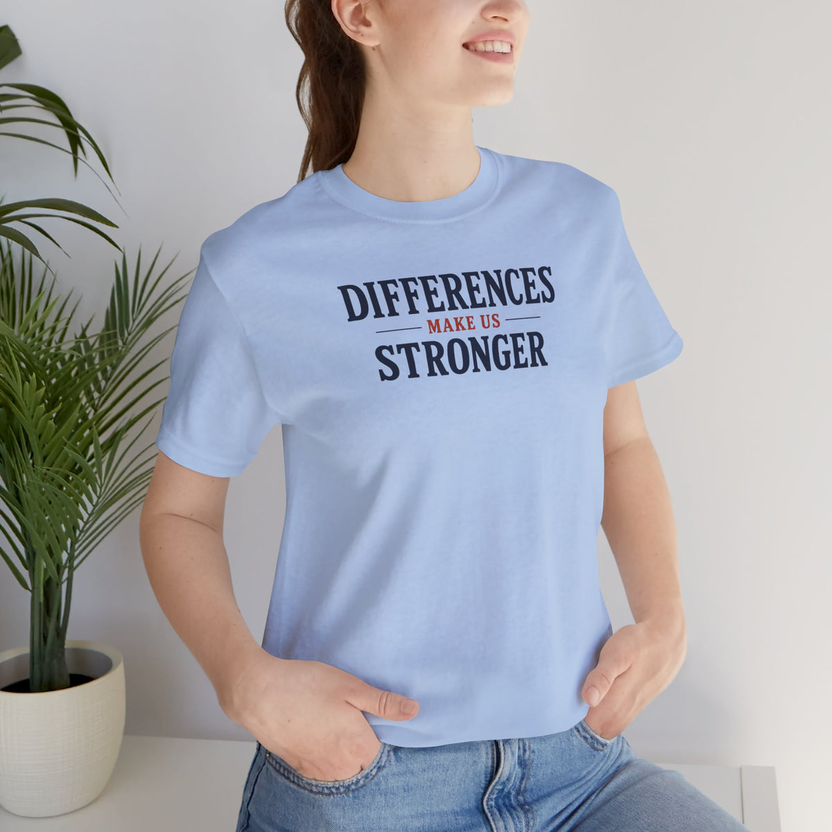 Differences Make Us Stronger T- Shirt