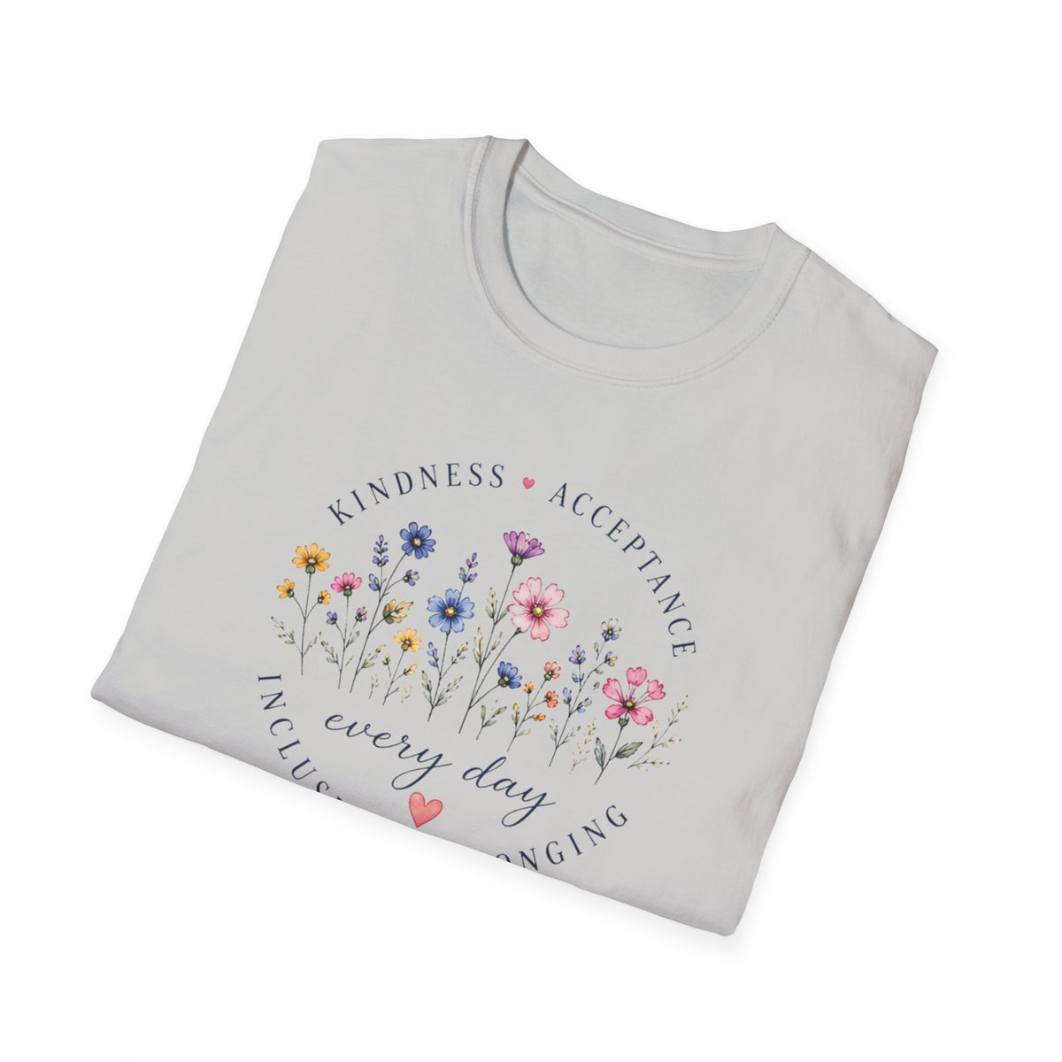 Kindness Acceptance Belonging T- Shirt