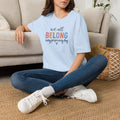 We All Belong T-Shirt