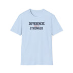 Differences Make Us Stronger T- Shirt