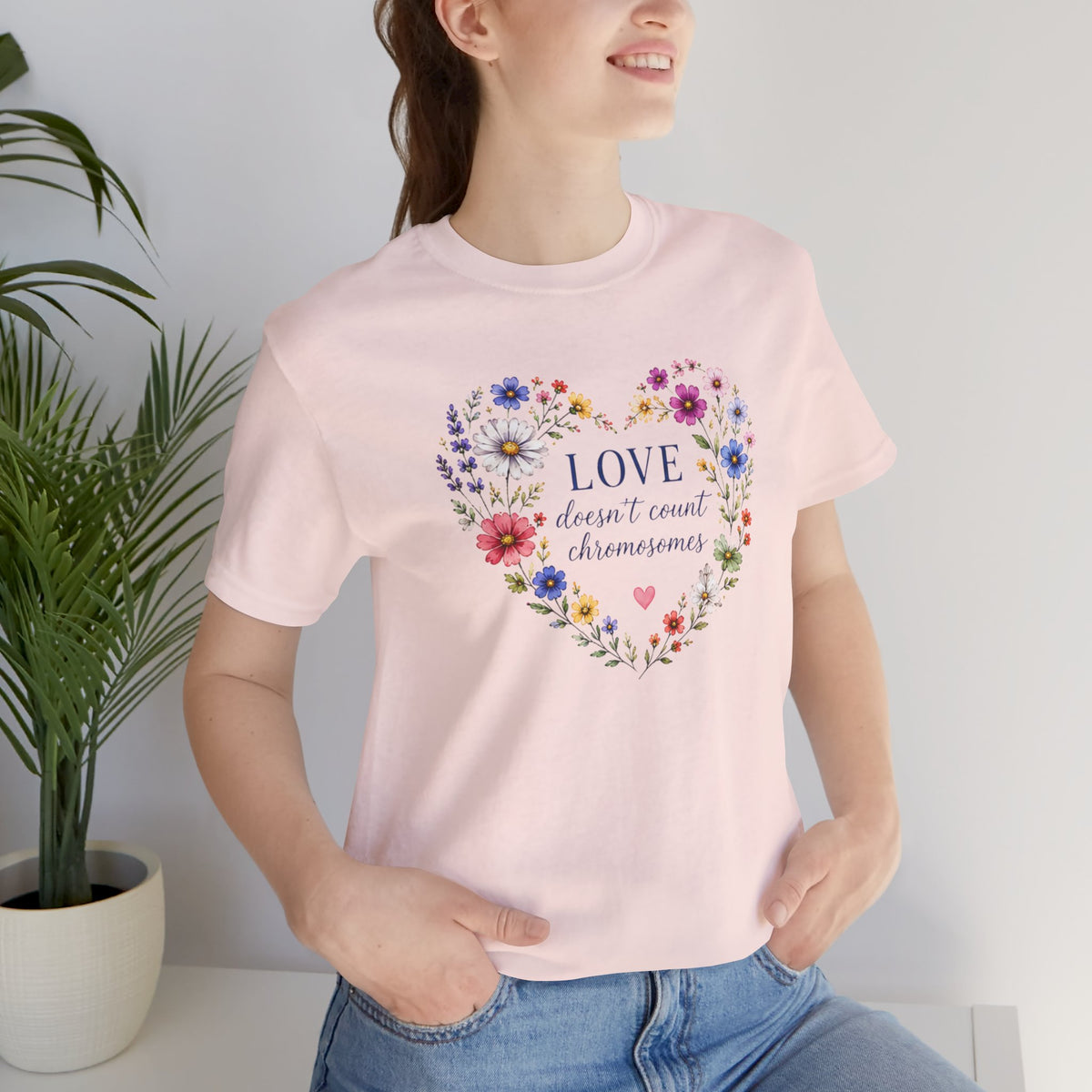 Love Doesn't Count Chromosomes T-Shirt