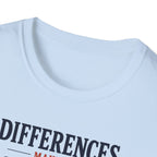 Differences Make Us Stronger T- Shirt